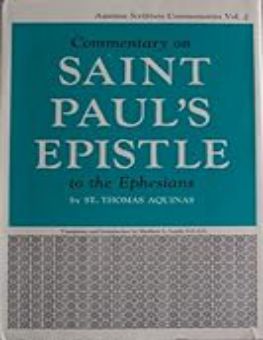 COMMENTARY ON SAINT PAUL'S EPISTLE TO THE EPHESIANS (AQUINAS SCRIPTURE SERIES, VOL. 2)